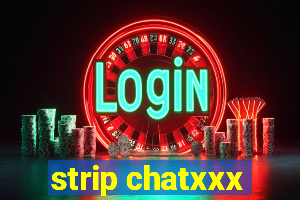 strip chatxxx